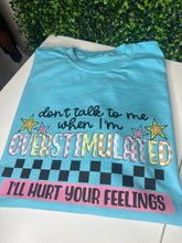 Load image into Gallery viewer, Overstimulated - Don’t Talk To Me