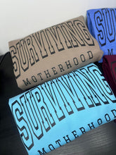 Load image into Gallery viewer, Surviving Motherhood