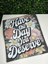 Load image into Gallery viewer, Day You Deserve