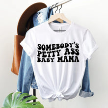 Load image into Gallery viewer, Petty Ass Baby Mama