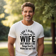 Load image into Gallery viewer, Listen To My Wife