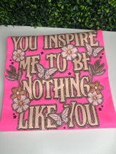 Load image into Gallery viewer, You Inspire Me (SNARKY)