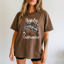 Load image into Gallery viewer, Highly Caffeinated
