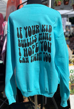 Load image into Gallery viewer, If Your Kid Bullies Mine