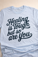 Load image into Gallery viewer, Healing is Tough Tee
