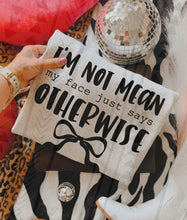 Load image into Gallery viewer, I’m Not Mean
