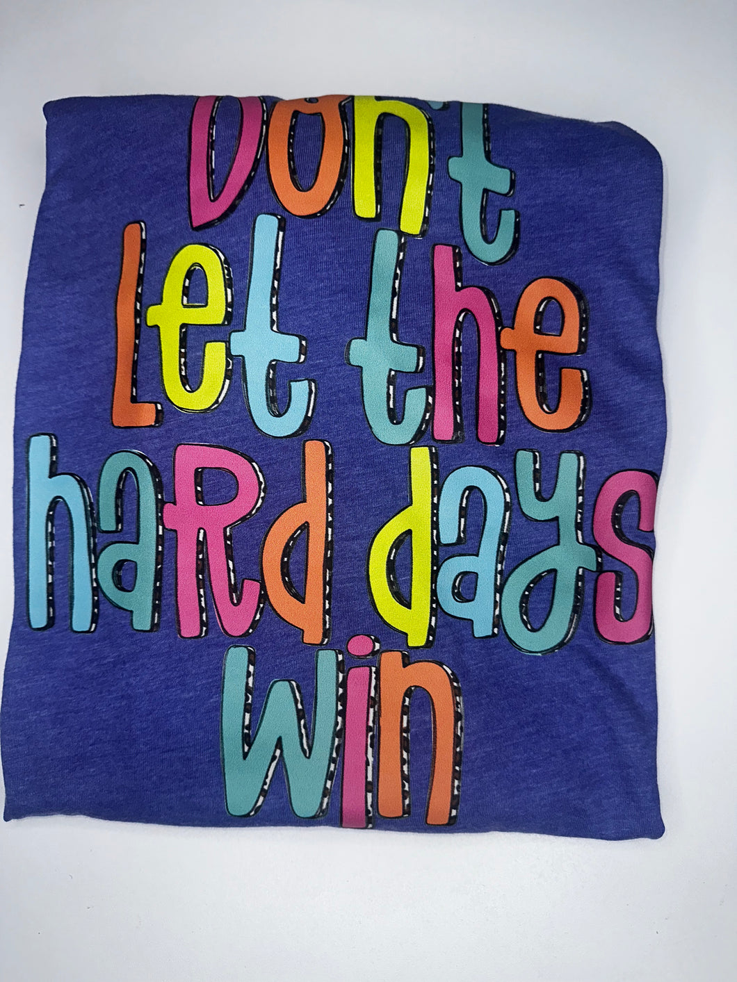 Don’t Let Hard Days Win