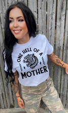 Load image into Gallery viewer, One Hell Of A Mother
