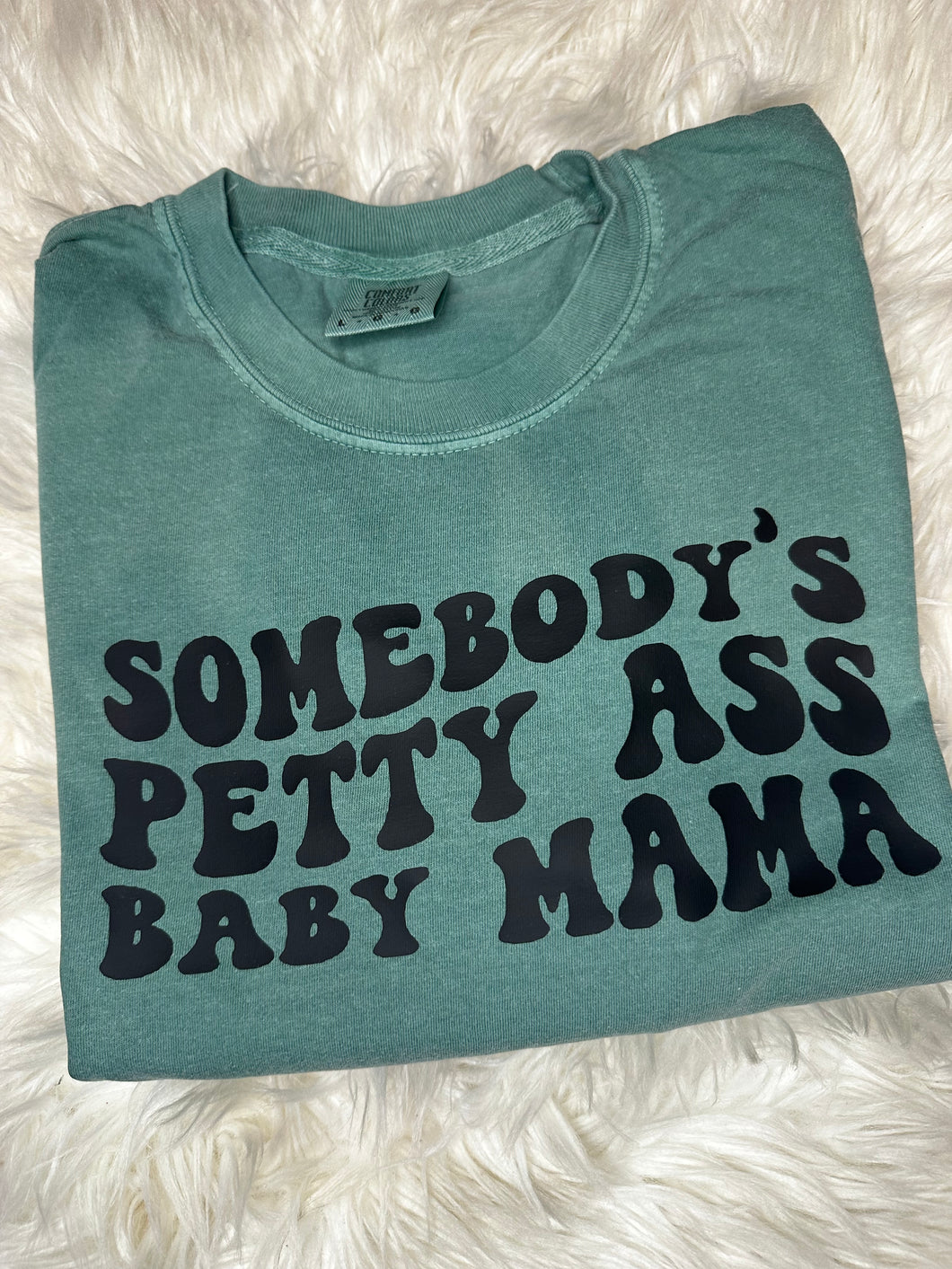 Petty Ass Baby Mama