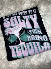 Load image into Gallery viewer, Bring The Tequila
