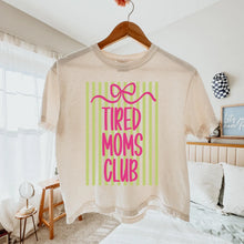 Load image into Gallery viewer, Tired Moms Club Tee
