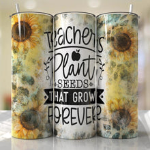 Load image into Gallery viewer, Teachers Plant Seeds Tumbler
