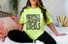 Load image into Gallery viewer, Respect The Locals
