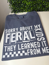 Load image into Gallery viewer, Feral Kids Learned From Me
