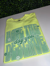 Load image into Gallery viewer, Day You Deserve Green
