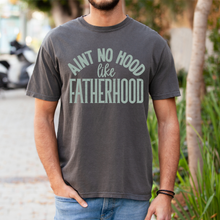 Load image into Gallery viewer, No Hood Like Fatherhood
